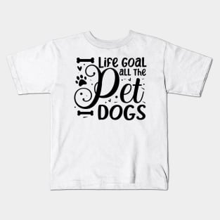 Life Goal Pet All The Dogs Kids T-Shirt